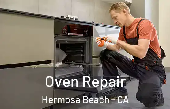  Oven Repair Hermosa Beach - CA