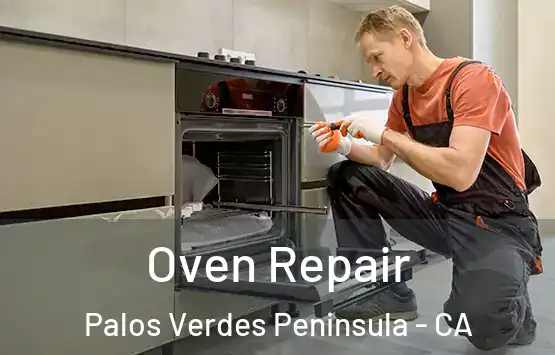  Oven Repair Palos Verdes Peninsula - CA