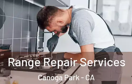  Range Repair Services Canoga Park - CA