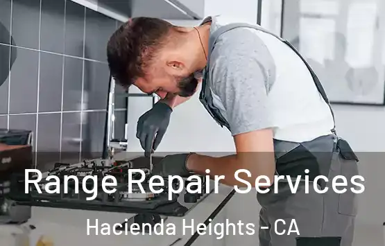  Range Repair Services Hacienda Heights - CA