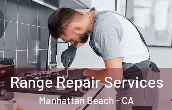  Range Repair Services Manhattan Beach - CA