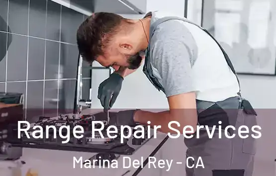  Range Repair Services Marina Del Rey - CA
