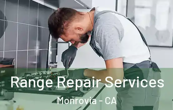  Range Repair Services Monrovia - CA