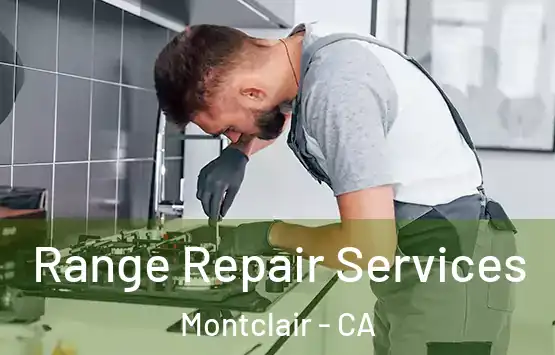  Range Repair Services Montclair - CA