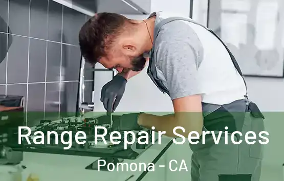  Range Repair Services Pomona - CA