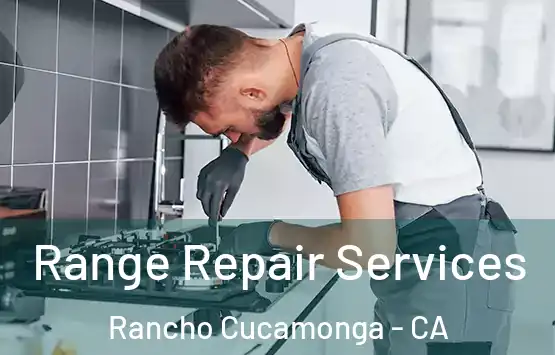  Range Repair Services Rancho Cucamonga - CA