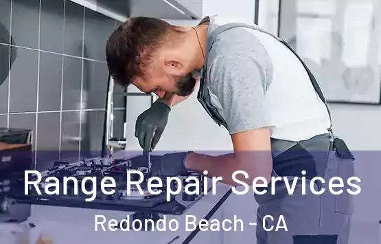  Range Repair Services Redondo Beach - CA