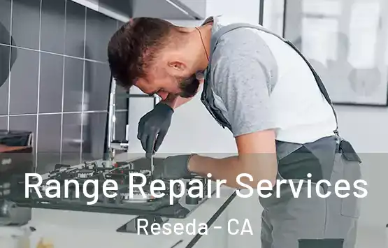  Range Repair Services Reseda - CA