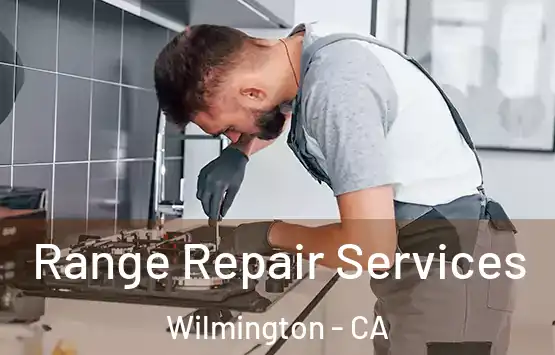  Range Repair Services Wilmington - CA