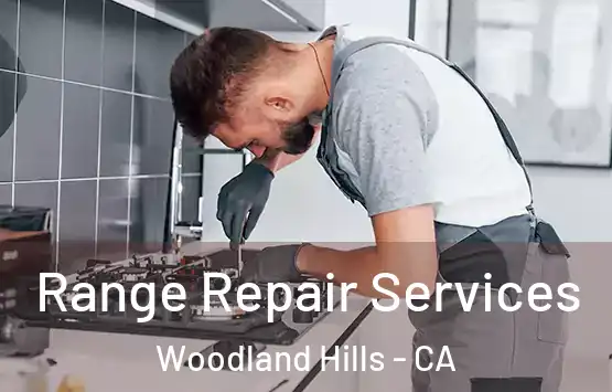  Range Repair Services Woodland Hills - CA