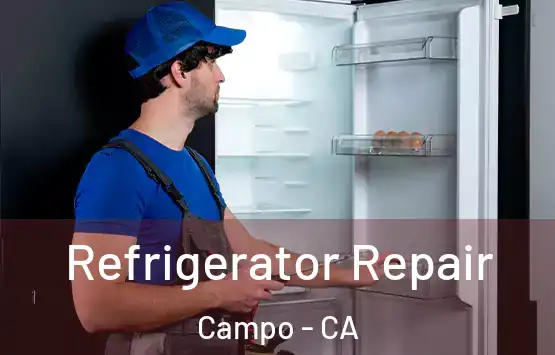  Refrigerator Repair Campo - CA