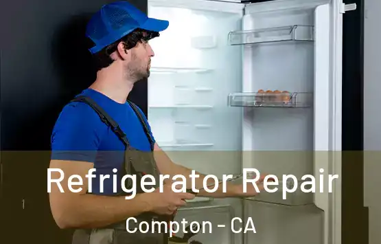  Refrigerator Repair Compton - CA