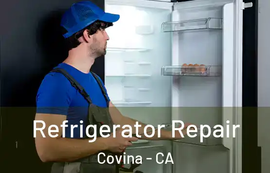  Refrigerator Repair Covina - CA