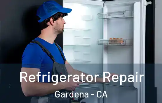  Refrigerator Repair Gardena - CA