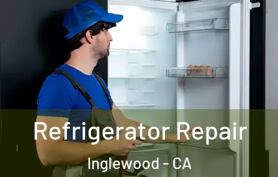  Refrigerator Repair Inglewood - CA
