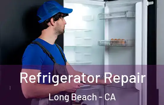  Refrigerator Repair Long Beach - CA
