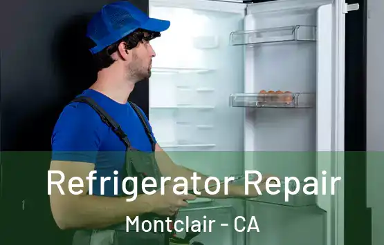  Refrigerator Repair Montclair - CA