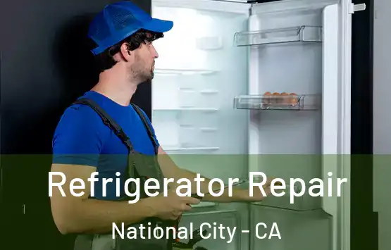  Refrigerator Repair National City - CA