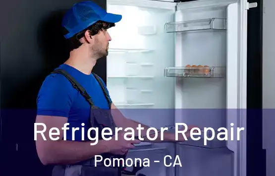  Refrigerator Repair Pomona - CA