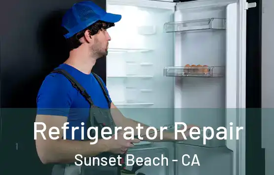  Refrigerator Repair Sunset Beach - CA