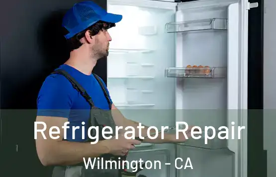  Refrigerator Repair Wilmington - CA