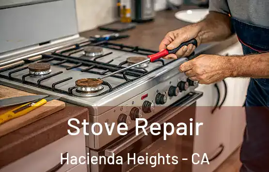  Stove Repair Hacienda Heights - CA