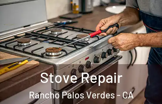  Stove Repair Rancho Palos Verdes - CA