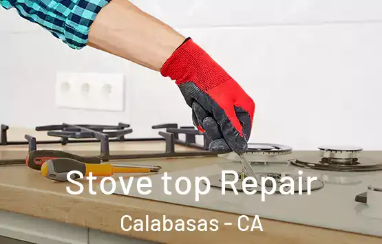  Stove top Repair Calabasas - CA