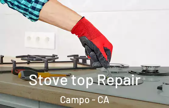  Stove top Repair Campo - CA