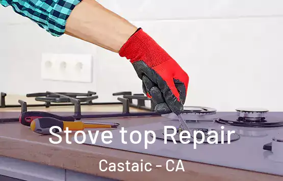  Stove top Repair Castaic - CA