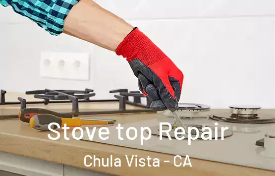  Stove top Repair Chula Vista - CA