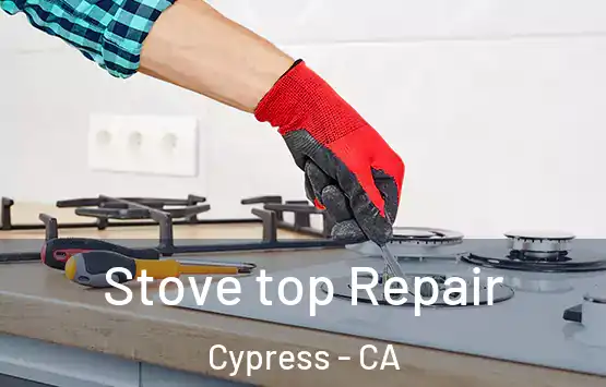  Stove top Repair Cypress - CA