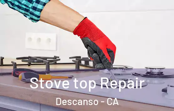  Stove top Repair Descanso - CA