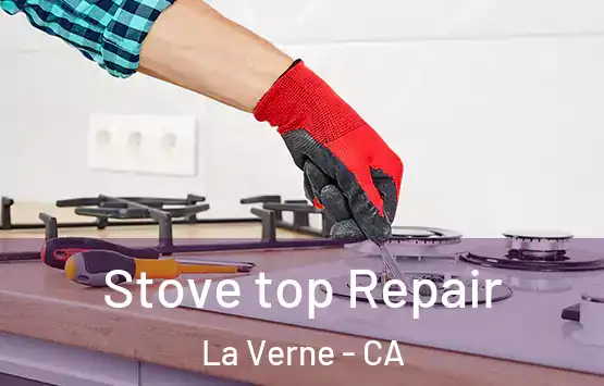  Stove top Repair La Verne - CA