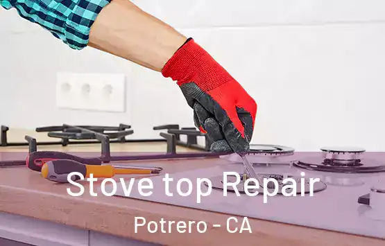  Stove top Repair Potrero - CA