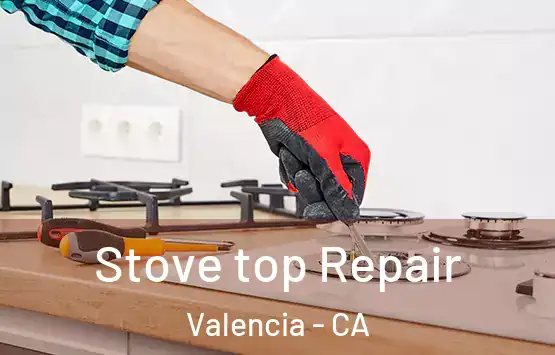  Stove top Repair Valencia - CA