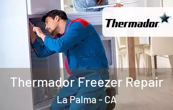  Thermador Freezer Repair La Palma - CA