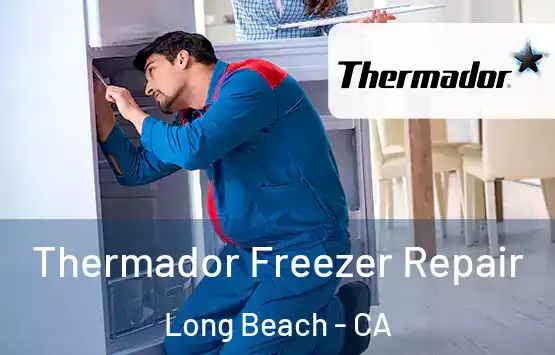  Thermador Freezer Repair Long Beach - CA