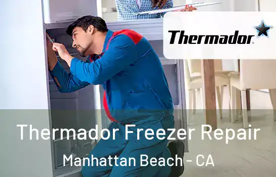  Thermador Freezer Repair Manhattan Beach - CA