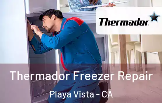  Thermador Freezer Repair Playa Vista - CA