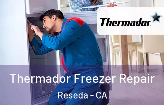  Thermador Freezer Repair Reseda - CA