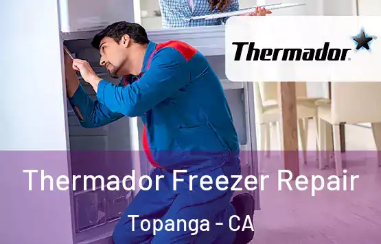 Thermador Freezer Repair Topanga - CA