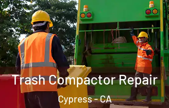  Trash Compactor Repair Cypress - CA