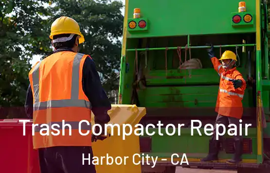  Trash Compactor Repair Harbor City - CA