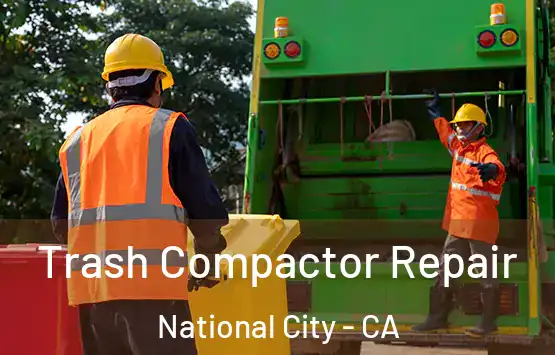  Trash Compactor Repair National City - CA