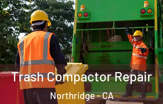  Trash Compactor Repair Northridge - CA