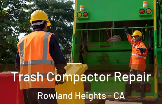  Trash Compactor Repair Rowland Heights - CA