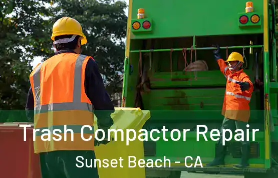  Trash Compactor Repair Sunset Beach - CA