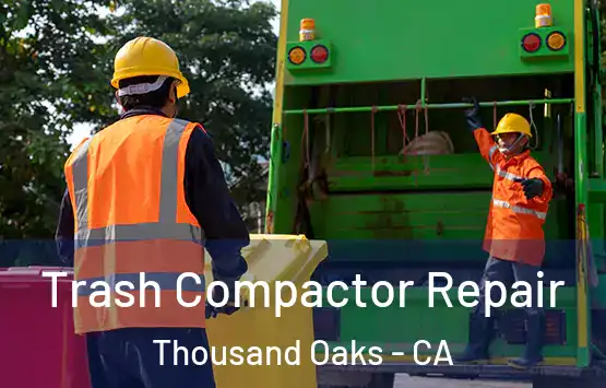  Trash Compactor Repair Thousand Oaks - CA