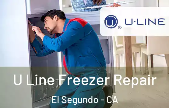  U Line Freezer Repair El Segundo - CA